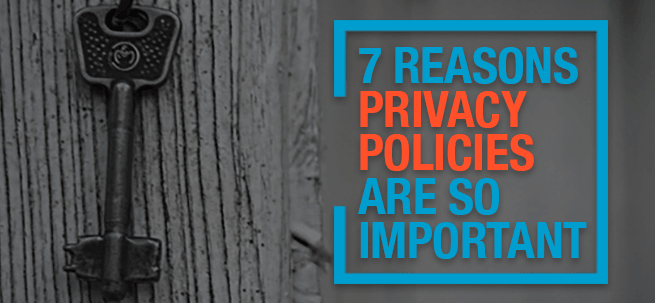 7 Reasons why Privacy Policies are so Important